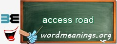 WordMeaning blackboard for access road